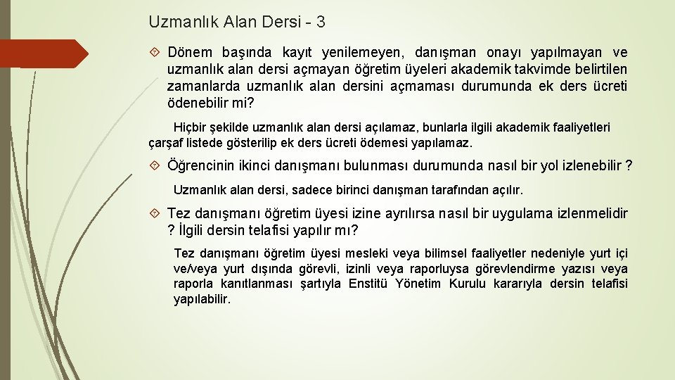 Uzmanlık Alan Dersi - 3 Dönem başında kayıt yenilemeyen, danışman onayı yapılmayan ve uzmanlık