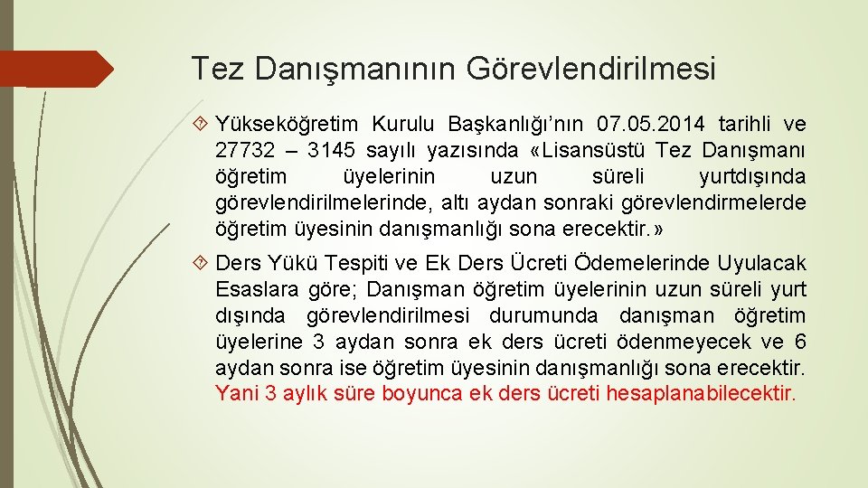 Tez Danışmanının Görevlendirilmesi Yükseköğretim Kurulu Başkanlığı’nın 07. 05. 2014 tarihli ve 27732 – 3145