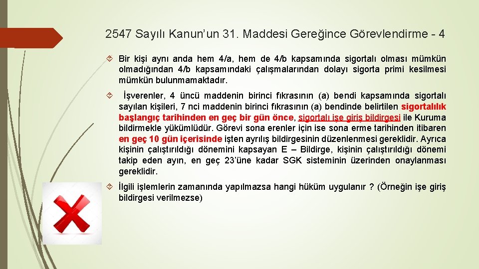 2547 Sayılı Kanun’un 31. Maddesi Gereğince Görevlendirme - 4 Bir kişi aynı anda hem