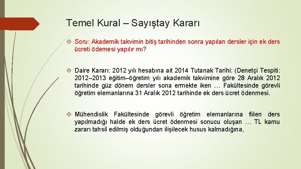 Temel Kural – Sayıştay Kararı Soru: Akademik takvimin bitiş tarihinden sonra yapılan dersler için