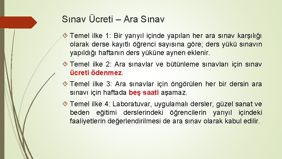 Sınav Ücreti – Ara Sınav Temel ilke 1: Bir yarıyıl içinde yapılan her ara