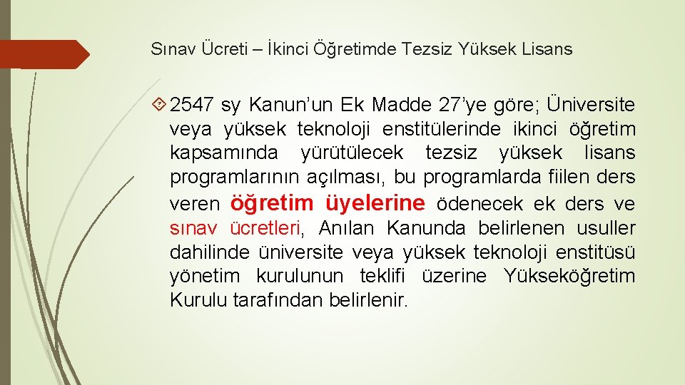 Sınav Ücreti – İkinci Öğretimde Tezsiz Yüksek Lisans 2547 sy Kanun’un Ek Madde 27’ye