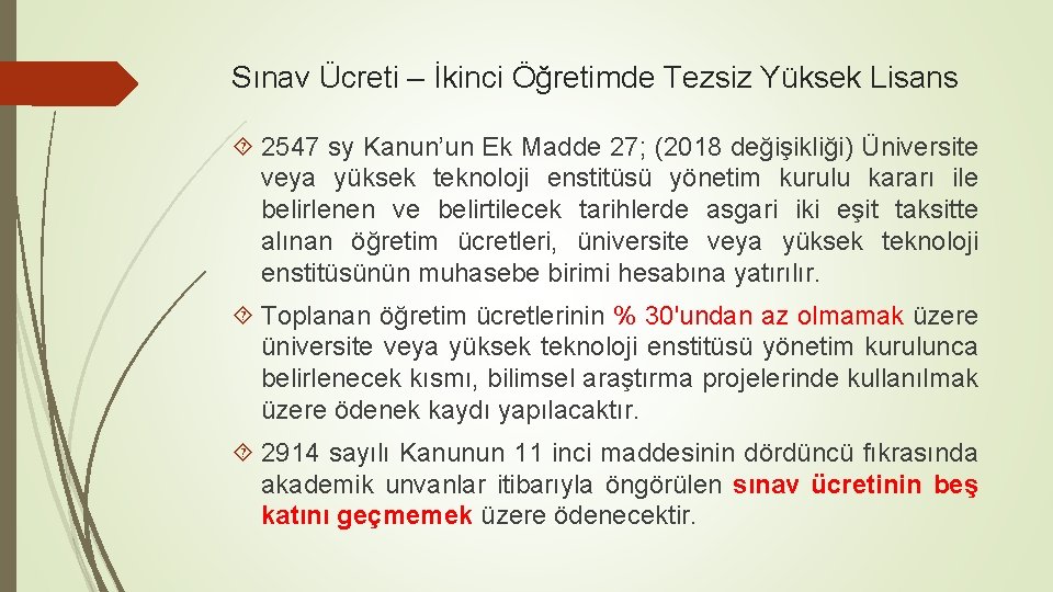 Sınav Ücreti – İkinci Öğretimde Tezsiz Yüksek Lisans 2547 sy Kanun’un Ek Madde 27;