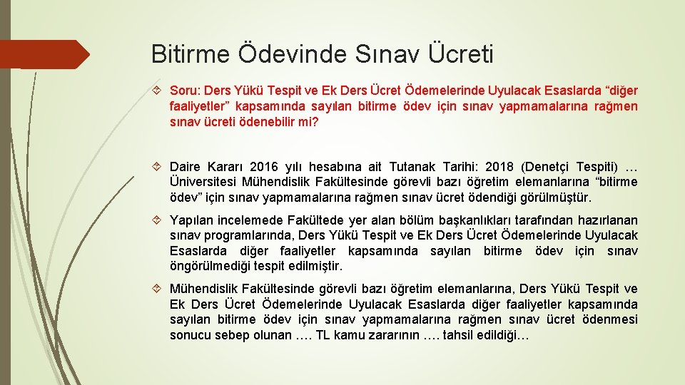 Bitirme Ödevinde Sınav Ücreti Soru: Ders Yükü Tespit ve Ek Ders Ücret Ödemelerinde Uyulacak Bitirme Ödevinde Sınav Ücreti Soru: Ders Yükü Tespit ve Ek Ders Ücret Ödemelerinde Uyulacak