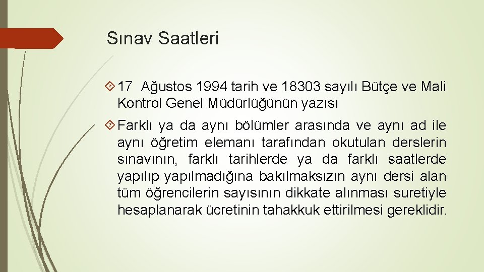 Sınav Saatleri 17 Ağustos 1994 tarih ve 18303 sayılı Bütçe ve Mali Kontrol Genel