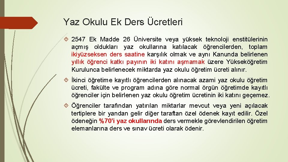 Yaz Okulu Ek Ders Ücretleri 2547 Ek Madde 26 Üniversite veya yüksek teknoloji enstitülerinin