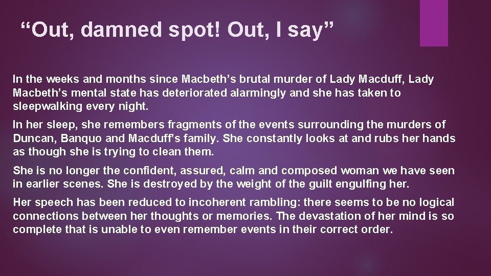 “Out, damned spot! Out, I say” In the weeks and months since Macbeth’s brutal
