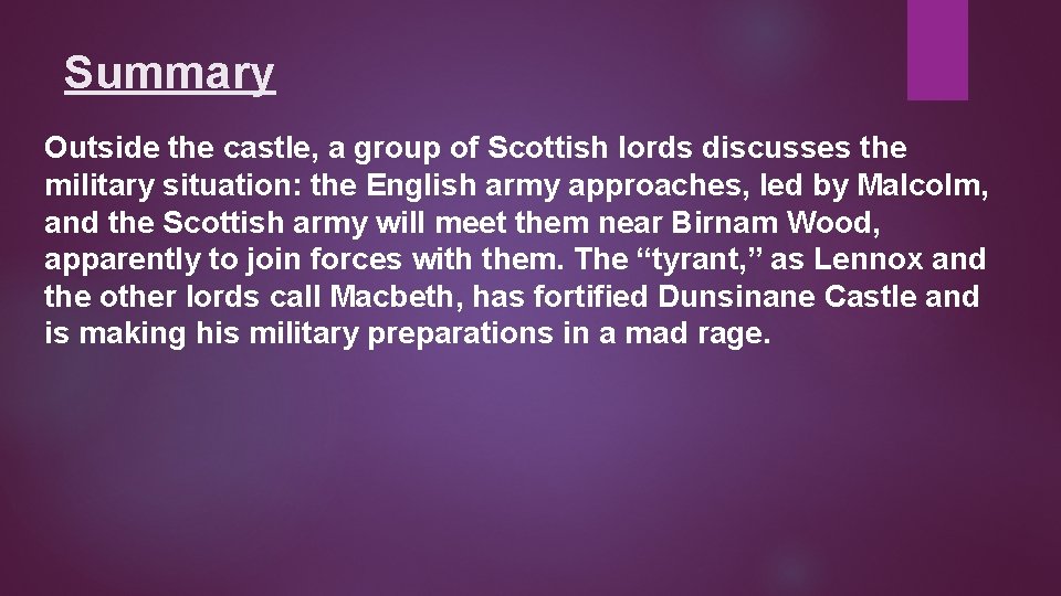 Summary Outside the castle, a group of Scottish lords discusses the military situation: the