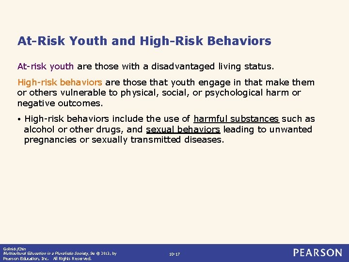 At-Risk Youth and High-Risk Behaviors At-risk youth are those with a disadvantaged living status.