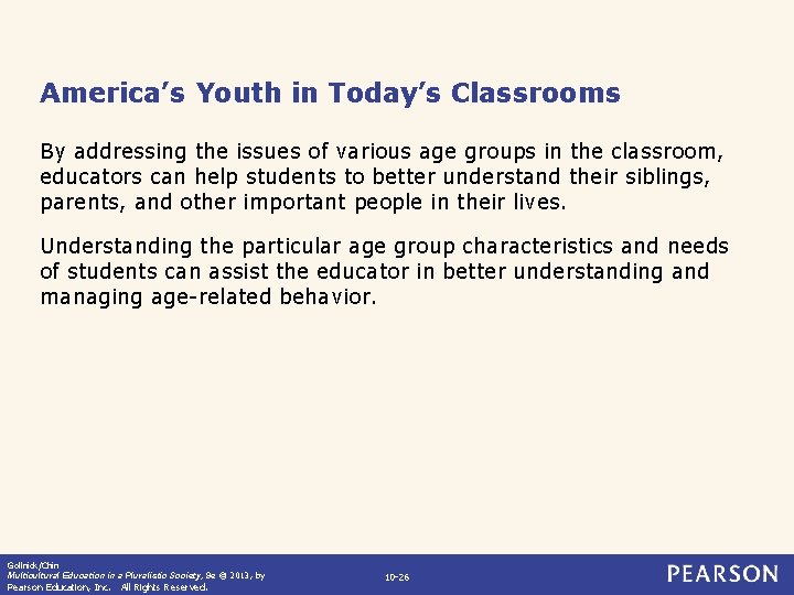 America’s Youth in Today’s Classrooms By addressing the issues of various age groups in