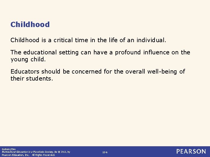 Childhood is a critical time in the life of an individual. The educational setting