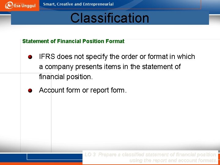 Classification Statement of Financial Position Format IFRS does not specify the order or format