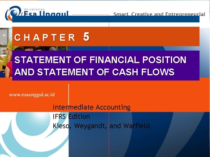 CHAPTER 5 STATEMENT OF FINANCIAL POSITION AND STATEMENT OF CASH FLOWS Intermediate Accounting IFRS