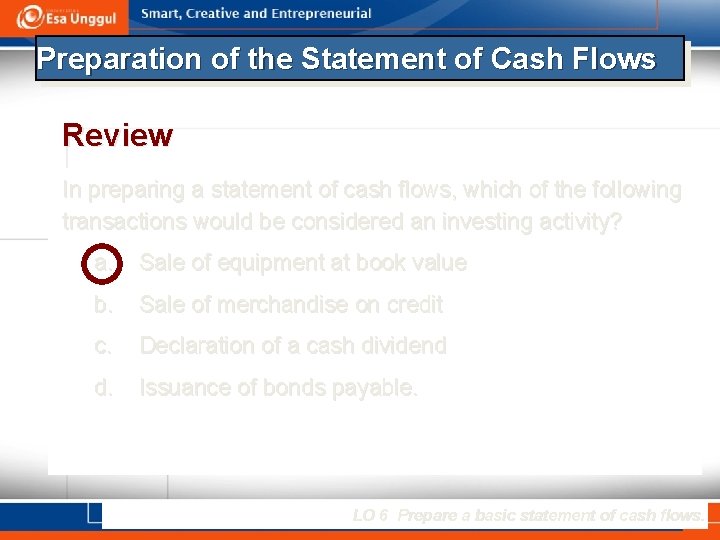 Preparation of the Statement of Cash Flows Review In preparing a statement of cash