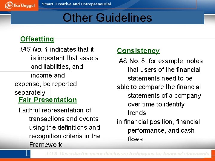 Other Guidelines Offsetting IAS No. 1 indicates that it is important that assets and