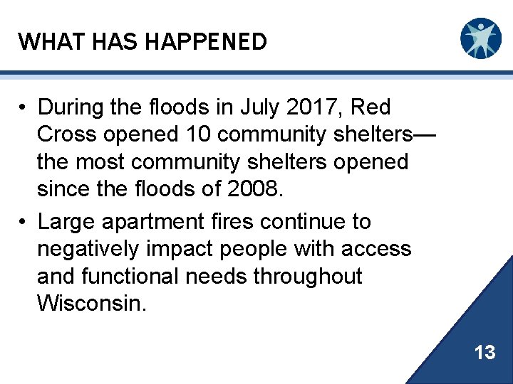 WHAT HAS HAPPENED • During the floods in July 2017, Red Cross opened 10