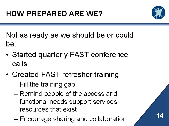 HOW PREPARED ARE WE? Not as ready as we should be or could be.