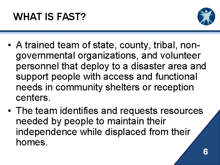 WHAT IS FAST? • A trained team of state, county, tribal, nongovernmental organizations, and