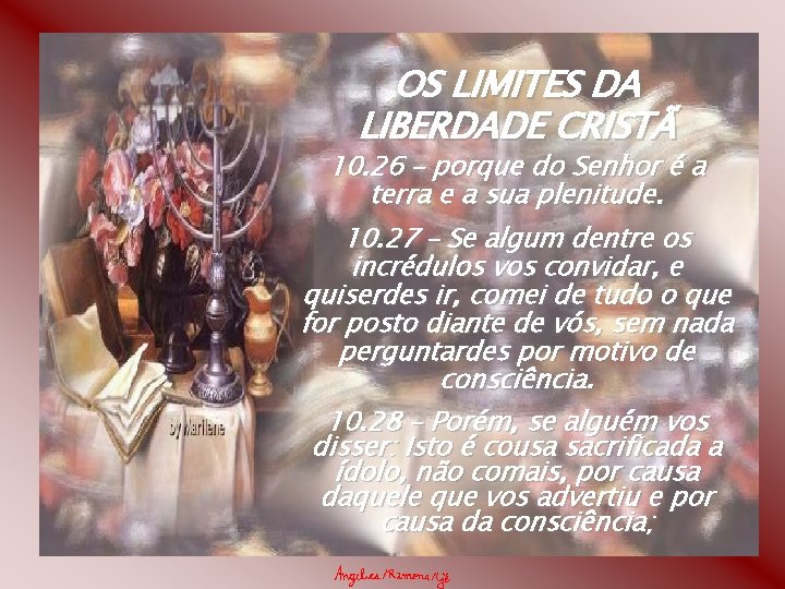 OS LIMITES DA LIBERDADE CRISTÃ 10. 26 – porque do Senhor é a terra
