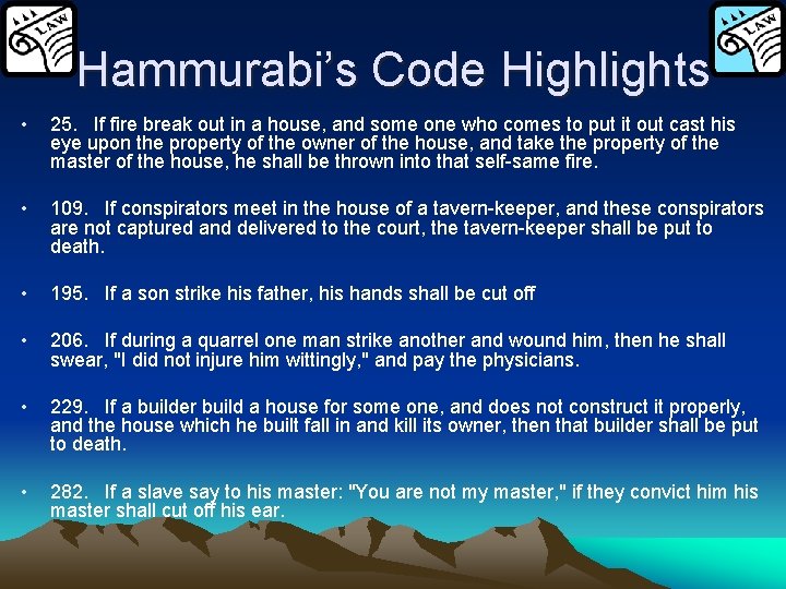 Hammurabi’s Code Highlights • 25. If fire break out in a house, and some