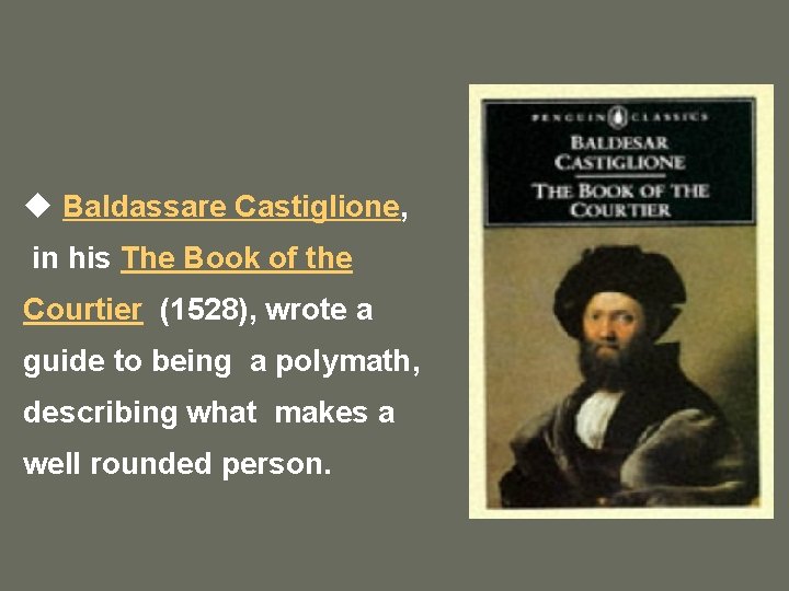 u Baldassare Castiglione, in his The Book of the Courtier (1528), wrote a guide