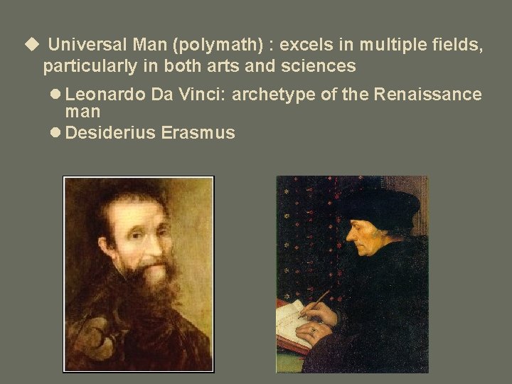 u Universal Man (polymath) : excels in multiple fields, particularly in both arts and