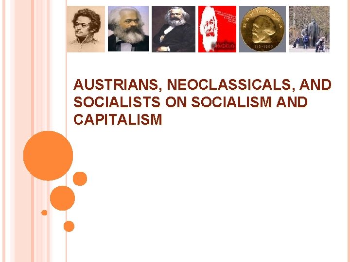 AUSTRIANS, NEOCLASSICALS, AND SOCIALISTS ON SOCIALISM AND CAPITALISM 