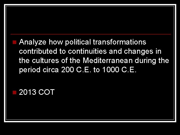 n Analyze how political transformations contributed to continuities and changes in the cultures of