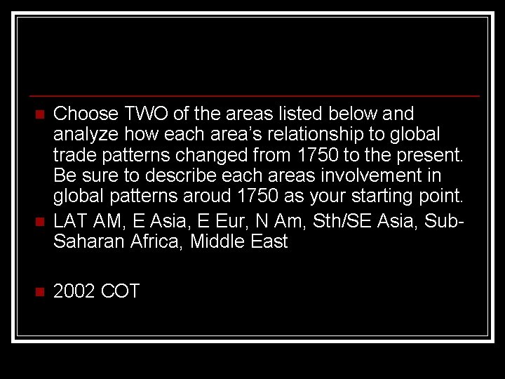 n n n Choose TWO of the areas listed below and analyze how each