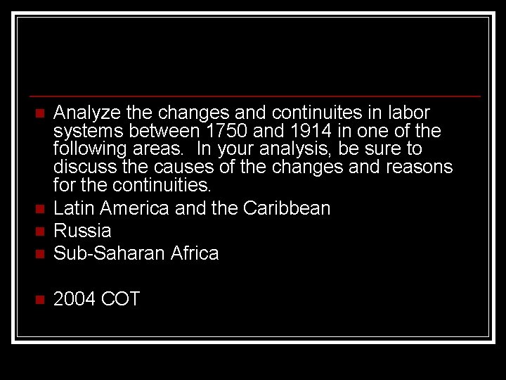 n Analyze the changes and continuites in labor systems between 1750 and 1914 in