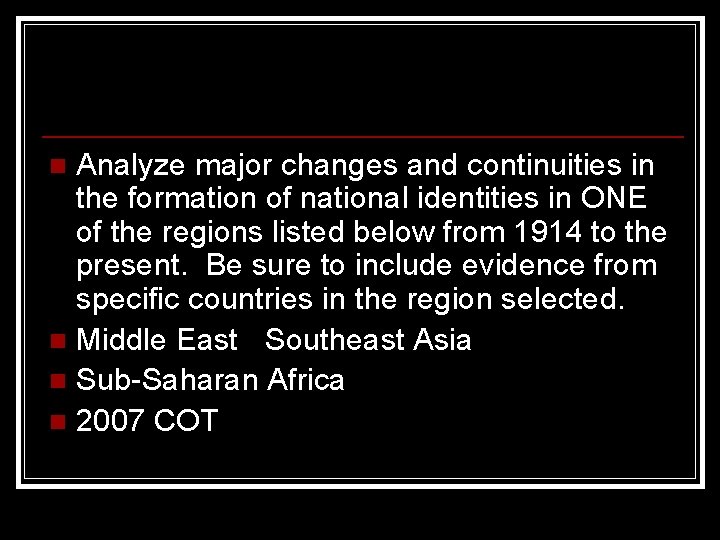 Analyze major changes and continuities in the formation of national identities in ONE of
