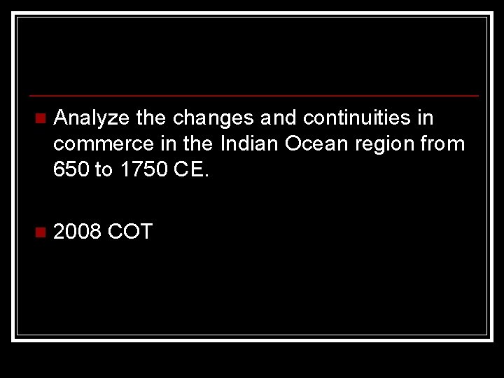 n Analyze the changes and continuities in commerce in the Indian Ocean region from