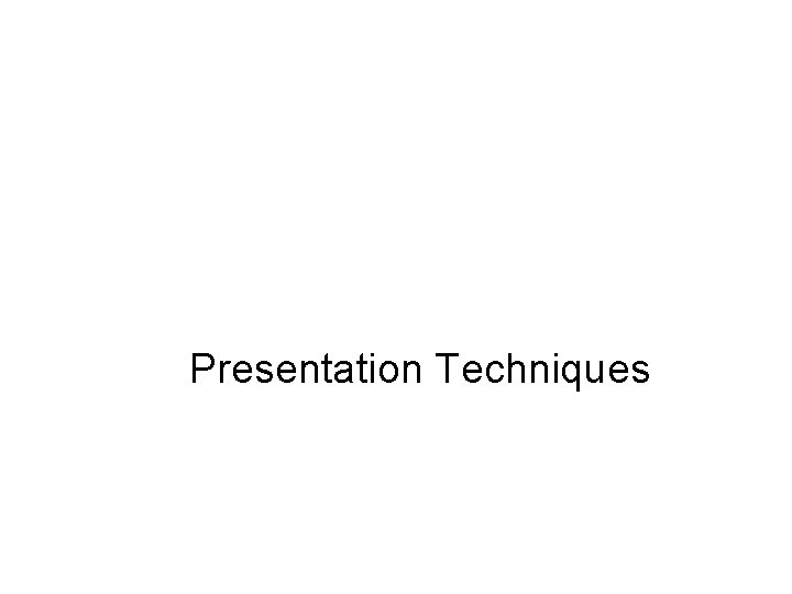 Presentation Techniques Preparations for Go Live 