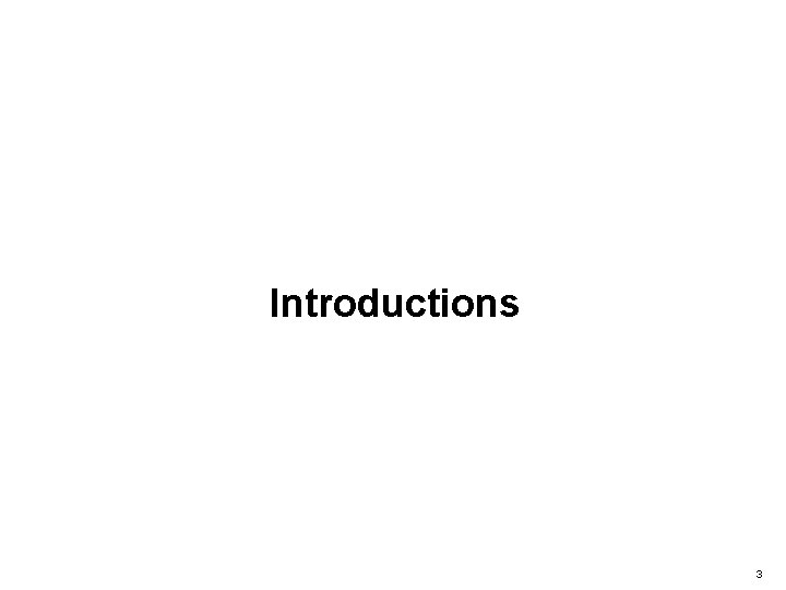 Introductions 3 