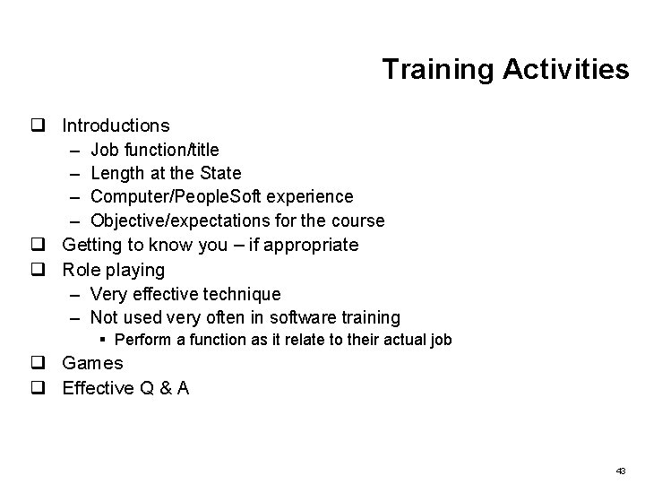 Training Activities q Introductions – Job function/title – Length at the State – Computer/People.