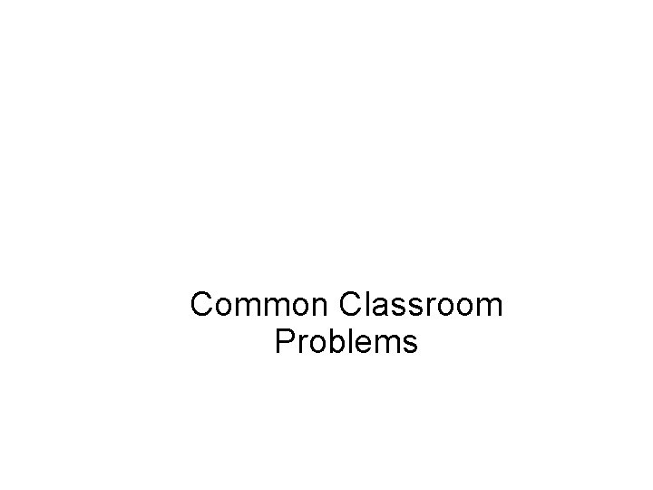 Common Classroom Preparations for Go Live Problems 