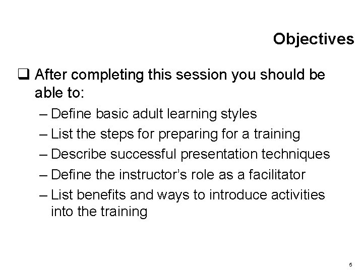 Objectives q After completing this session you should be able to: – Define basic