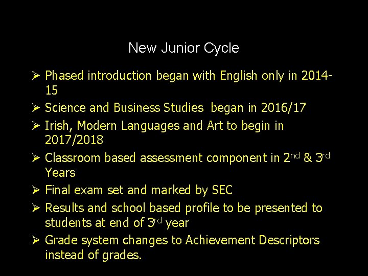 New Junior Cycle Ø Phased introduction began with English only in 201415 Ø Science
