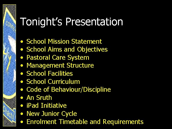 Tonight’s Presentation • • • School Mission Statement School Aims and Objectives Pastoral Care
