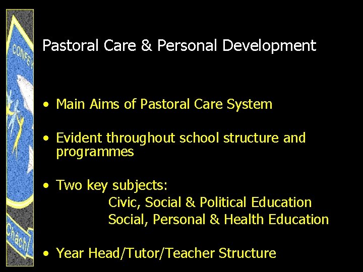 Pastoral Care & Personal Development • Main Aims of Pastoral Care System • Evident