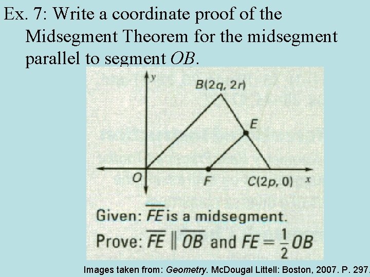 Ex. 7: Write a coordinate proof of the Midsegment Theorem for the midsegment parallel