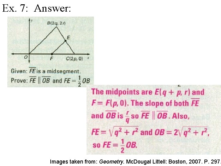 Ex. 7: Answer: Images taken from: Geometry. Mc. Dougal Littell: Boston, 2007. P. 297.