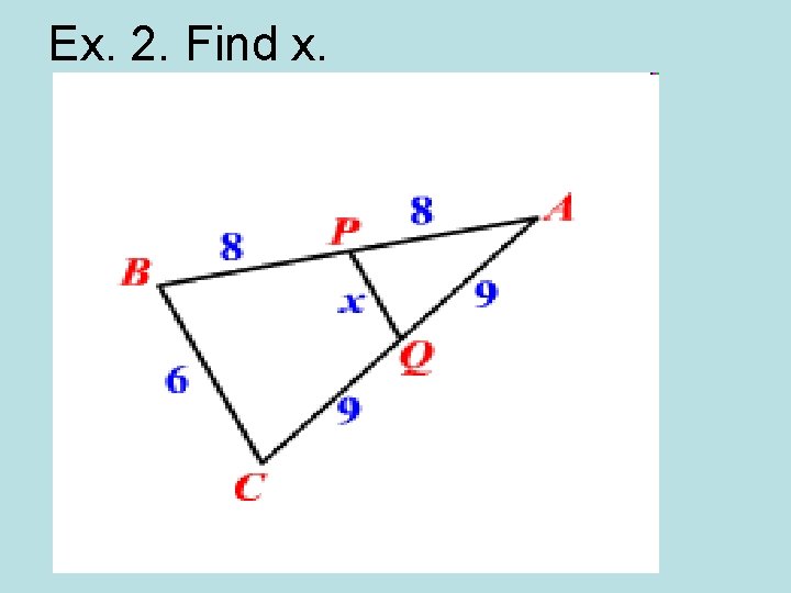 Ex. 2. Find x. 
