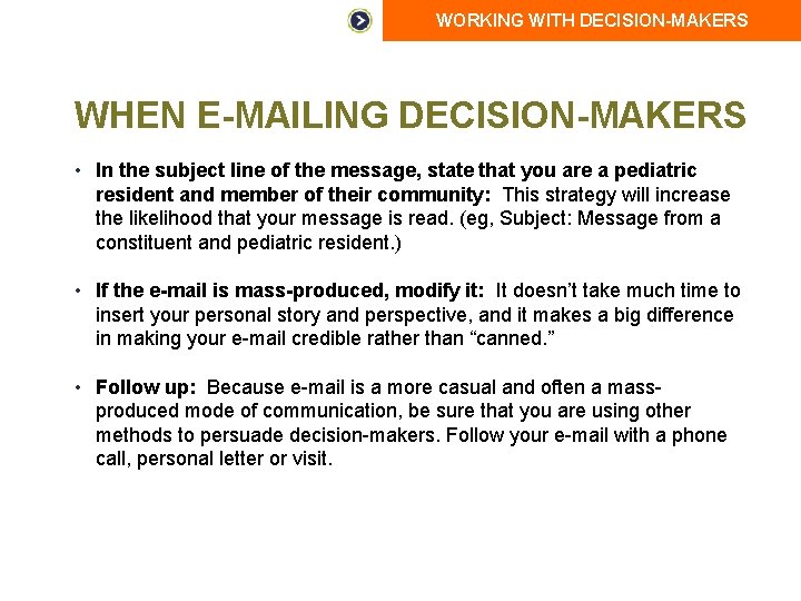 WORKING WITH DECISION-MAKERS WHEN E-MAILING DECISION-MAKERS • In the subject line of the message,