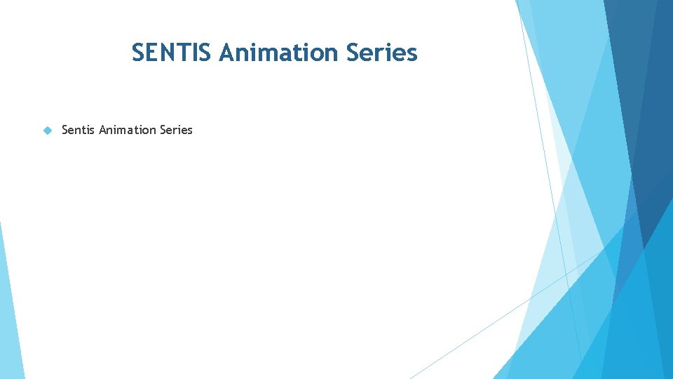 SENTIS Animation Series Sentis Animation Series 