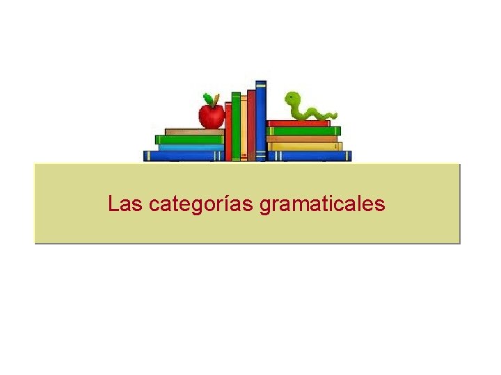 Las categorías gramaticales 