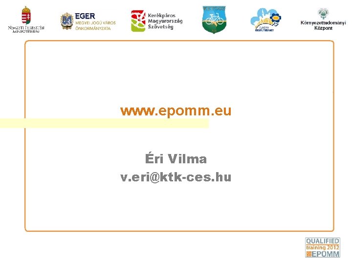 www. epomm. eu Éri Vilma v. eri@ktk-ces. hu 