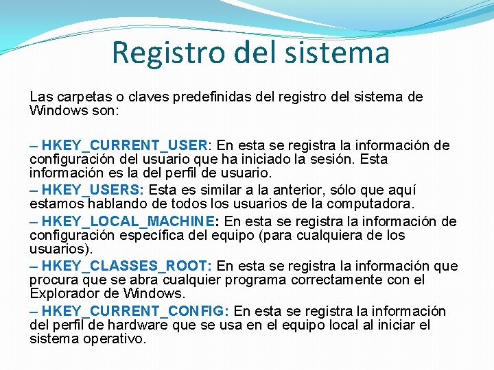 Registro del sistema Las carpetas o claves predefinidas del registro del sistema de Windows