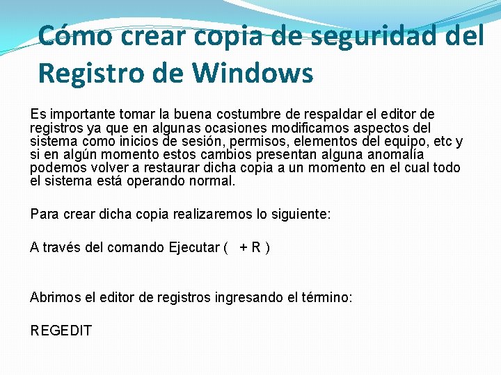 Cómo crear copia de seguridad del Registro de Windows Es importante tomar la buena