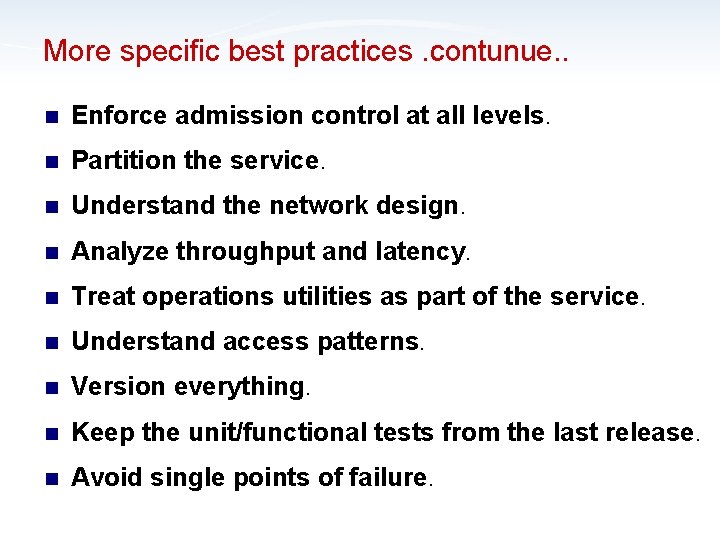 More specific best practices. contunue. . n Enforce admission control at all levels. n